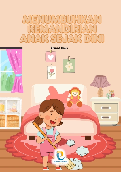 Menumbuhkan Kemandirian Anak Sejak Dini